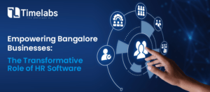 Empowering Bangalore Businesses: The Transformative Role of HR Software Empowering Bangalore Businesses The Transformative Role of HR Software